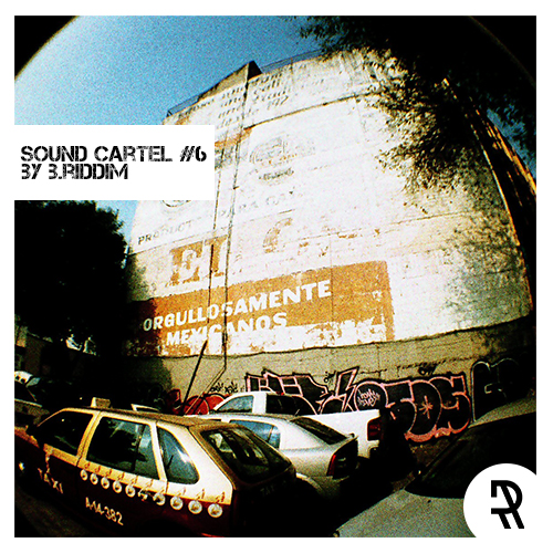 Sound Cartel #6 by B.Riddim