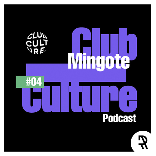 Club Culture #4 with Mingote