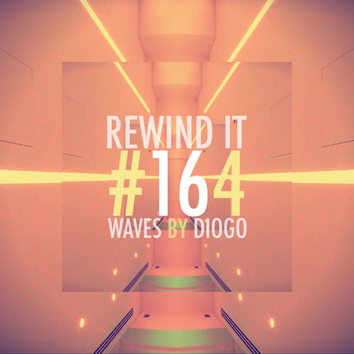 Rewind It #164 (05-01-17) Waves by DIOGO with Another Man