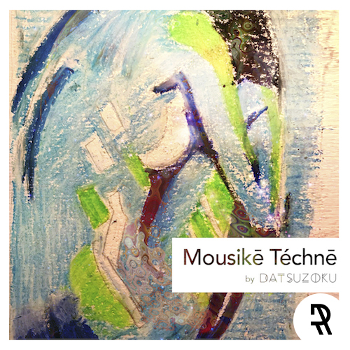Mousike Techne #3 by Datsuzoku with Julio Moreno