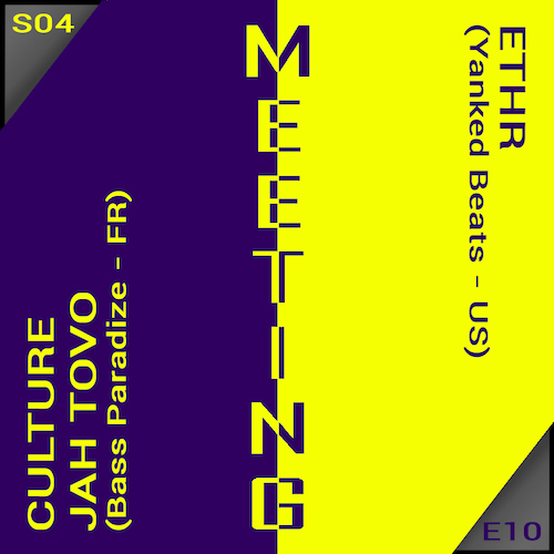 Meeting #46 with Culture Jah Tovo & ETHR