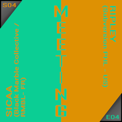 Meeting #40 with Sicaa & Dj Ripley
